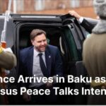 JD Vance Lands in Azerbaijan for High-Stakes Talks With President Ilham Aliyev